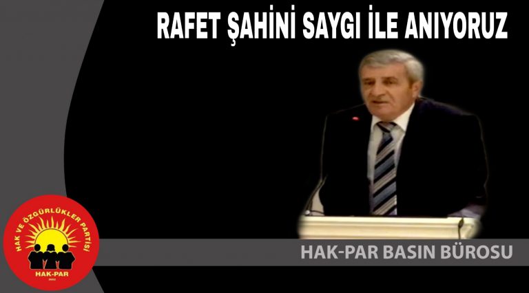 RAFET ŞAHİNİ SAYGI İLE ANIYORUZ
