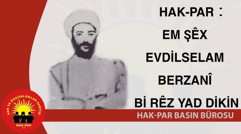 HAK-PAR: EM ŞÊX EVDİLSELAM BERZANÎ Bİ RÊZ YAD DİKİN